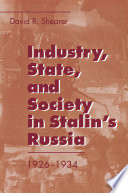 Industry, State, and Society in Stalin's Russia, 1926–1934 /