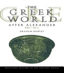The Greek world after Alexander : 323 - 30 BC