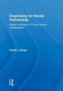 Organizing for social partnership : higher education in cross-sector collaboration /