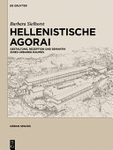 Hellenistische Agorai : Gestaltung, Rezeption und Semantik eines urbanen Raumes