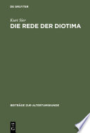 Die Rede der Diotima : : Untersuchungen zum platonischen Symposion /