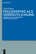Philosophie als Verdeutlichung : Abhandlungen zu Erkennen, Sprache und Handeln /