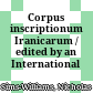 Corpus inscriptionum Iranicarum / edited by an International Committee