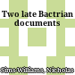 Two late Bactrian documents