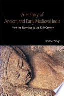 A history of ancient and early medieval India : from the stone age to the 12th century