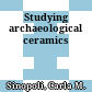 Studying archaeological ceramics