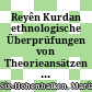 Reyên Kurdan : ethnologische Überprüfungen von Theorieansätzen zu Migration, Diaspora und Transnationalismus am Beispiel "kurdischer Wege" durch Wien und Europa