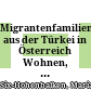 Migrantenfamilien aus der Türkei in Österreich : Wohnen, Verortung und Heimat ; mit einem Exkurs über die Wohnsituation im Aufnahmeland