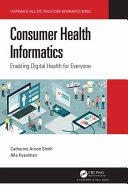 Consumer health informatics : : enabling digital health for everyone /