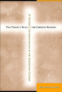 The perfect rule of the Christian religion : a history of Sandemanianism in the eighteenth century /