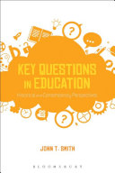 Key questions in education : : historical and contemporary perspectives /