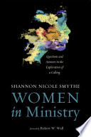 Women in ministry : : questions and answers in the exploration of a calling /