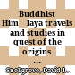 Buddhist Himālaya : travels and studies in quest of the origins and nature of Tibetan religion : with 74 illustrations