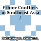 Ethnic Conflicts in Southeast Asia /