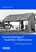 A social archaeology of households in neolithic Greece : an anthropological approach