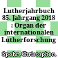 Lutherjahrbuch 85. Jahrgang 2018 : : Organ der internationalen Lutherforschung /