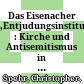 Das Eisenacher ‚Entjudungsinstitut‘ : : Kirche und Antisemitismus in der NS-Zeit.