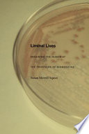 Liminal lives : imagining the human at the frontiers of biomedicine /