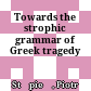Towards the strophic grammar of Greek tragedy