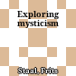 Exploring mysticism