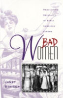 Bad women : regulating sexuality in early American cinema /