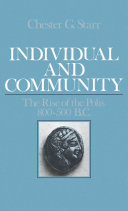 Individual and community : the rise of the Polis ; 800 - 500 B.C.