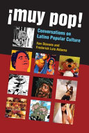 Muy Pop! : : conversations on Latino popular culture /