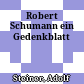 Robert Schumann : ein Gedenkblatt