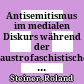 Antisemitismus im medialen Diskurs während der austrofaschistischen Herrschaft (1933 - 1938) im Bezirk Leoben