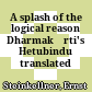 A splash of the logical reason : Dharmakīrti's Hetubindu translated