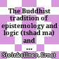 The Buddhist tradition of epistemology and logic (tshad ma) and its significance for Tibetan civilisation