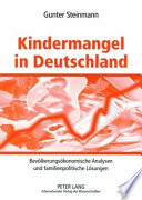 Kindermangel in Deutschland : bevölkerungsökonomische Analysen und familienpolitische Lösungen