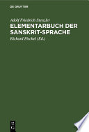 Elementarbuch der Sanskrit-Sprache : : (Grammatik. Texte. Wörterbuch) /