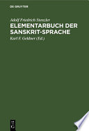 Elementarbuch der Sanskrit-Sprache : : Grammatik, Texte, Wörterbuch /