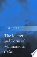 The Matter and Form of Maimonides' Guide /