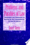 Problems and parables of law : Maimonides and Nahmanides on reasons for the commandments (taamei ha-mitzvot) /
