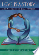 Love is a story : a new theory of relationships /