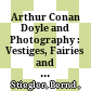 Arthur Conan Doyle and Photography : : Vestiges, Fairies and Other Apparitions /