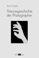 Theoriegeschichte der Photographie /