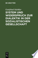 System und Widerspruch zur Dialektik in der sozialistischen Gesellschaft /