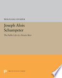 Joseph Alois Schumpeter : : The Public Life of a Private Man /