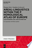 Areal Linguistics within the Phonological Atlas of Europe : : Loan Phonemes and their Distribution /