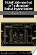 Original Enlightenment and the Transformation of Medieval Japanese Buddhism /