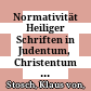 Normativität Heiliger Schriften in Judentum, Christentum und Islam.