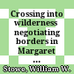 Crossing into wilderness : negotiating borders in Margaret Atwood's Surfacing and Linda Hogan's Solar Storms