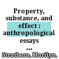 Property, substance, and effect : : anthropological essays on persons and things /