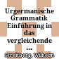 Urgermanische Grammatik : Einführung in das vergleichende Studium der altgermanischen Dialekte
