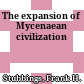 The expansion of Mycenaean civilization