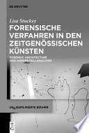 Forensische Verfahren in Den Zeitgenössischen Künsten : : Forensic Architecture und Andere Fallanalysen.