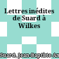 Lettres inédites de Suard à Wilkes